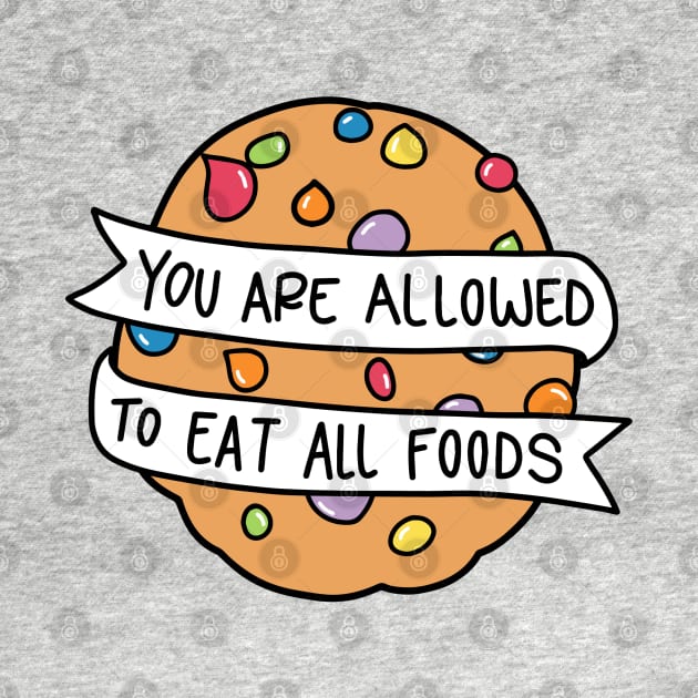 You Are Allowed to Eat All Foods by Nia Patterson Designs